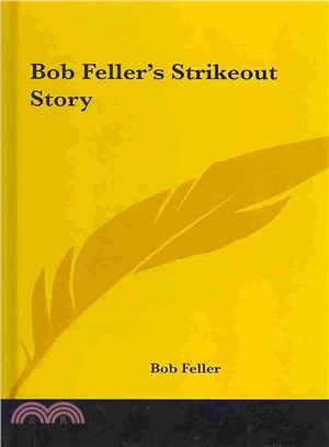 Bob Feller's Strikeout Story