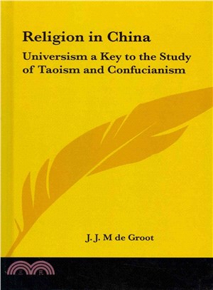 Religion in China ― Universism a Key to the Study of Taoism and Confucianism