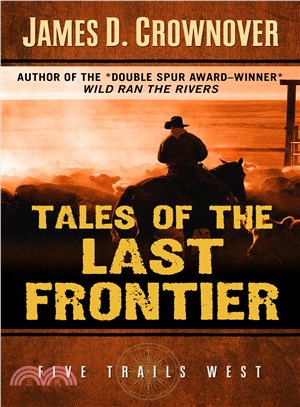 Tales of the Last Frontier ─ One Family's Western Odyssey
