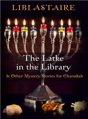 The Latke in the Library ─ & Other Mystery Stories for Chanukah