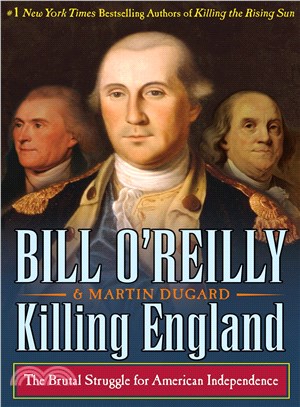 Killing England ─ The Brutal Struggle for American Independence