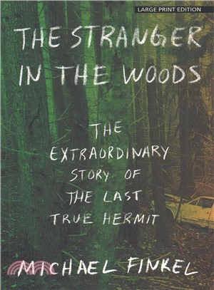 The Stranger in the Woods ― The Extraordinary Story of the Last True Hermit