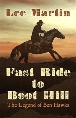 Fast Ride to Boot Hill ― The Legend of Ben Hawks