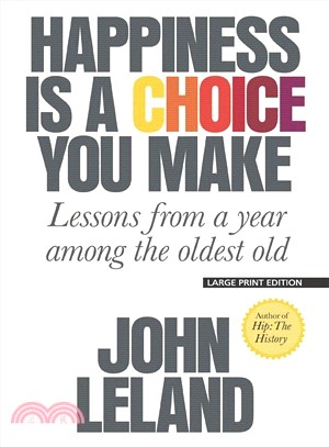 Happiness Is a Choice You Make ― Lessons from a Year Among the Oldest Old