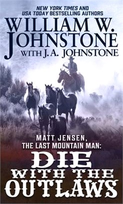 Matt Jensen, the Last Mountain Man ― Die With the Outlaws