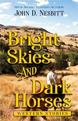 Bright Skies and Dark Horses: Western Stories