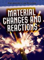 Material Changes and Reactions