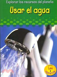 Usar El Agua/ Using Water