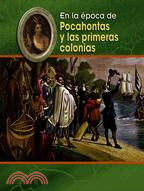 Pocahontas Y Las Primeras Colonias/ Pocahontas and the Early Colonies