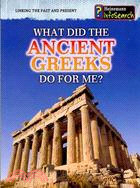 What Did the Ancient Greeks Do for Me?