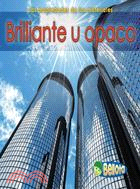 Brillante u opaco / Shiny or Dull
