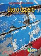 Liso o aspero / Smooth or Rough