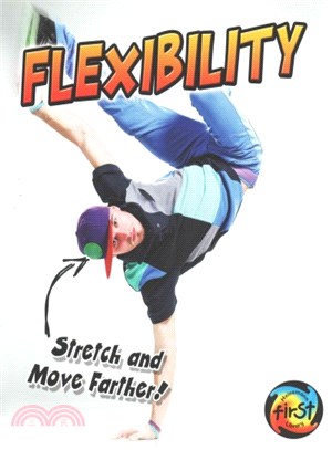Flexibility ─ Stretch and Move Farther!