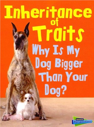 Inheritance of Traits ─ Why Is My Dog Bigger Than Your Dog?