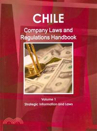 Chile Company Laws and Regulations Handbook—Strategic Information and Laws