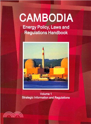 Cambodia Energy Policy, Laws and Regulation Handbook