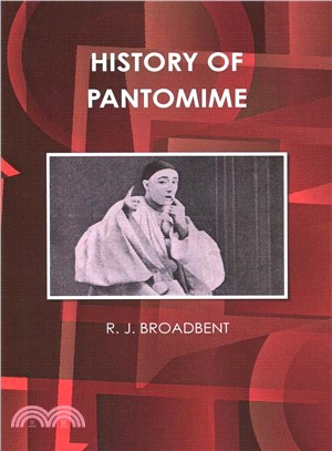 A History of Pantomime by R. J. Broadbent