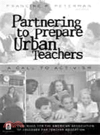 Partnering to Prepare Urban Teachers: A Call to Activism