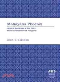 Mahayana Phoenix—Japan's Buddhists at the 1893 World's Parliament of Religions