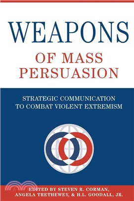 Weapons of Mass Persuasion ― Strategic Communication to Combat Violent Extremism