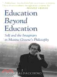 Education Beyond Education: Self and the Imaginary in Maxine Greene's Philosophy