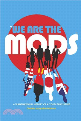"We Are the Mods": A Transnational History of a Youth Subculture