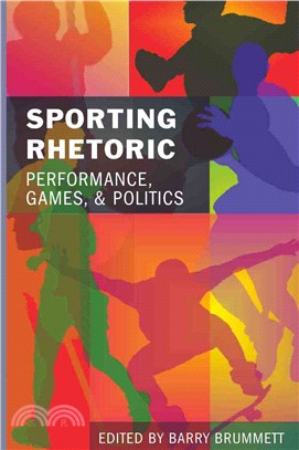 Sporting Rhetoric: Performance, Games, and Politics