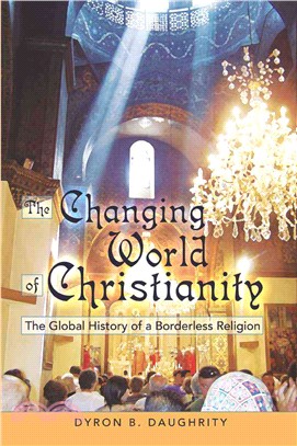 The Changing World of Christianity: The Global History of a Borderless Religion