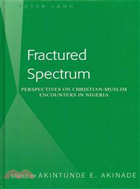 Fractured Spectrum—Perspectives on Christian-Muslim Encounters in Nigeria