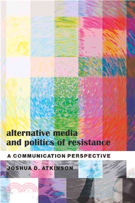 Alternative Media and Politics of Resistance: A Communication Perspective