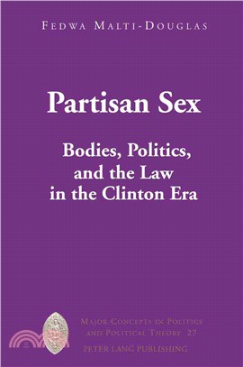 Partisan Sex: Bodies, Politics, and the Law in the Clinton Era