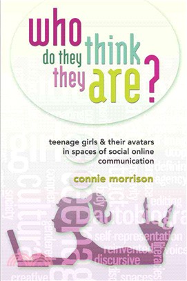 Who Do They Think They Are?: Teenage Girls & Their Avatars in Spaces of Social Online Communication