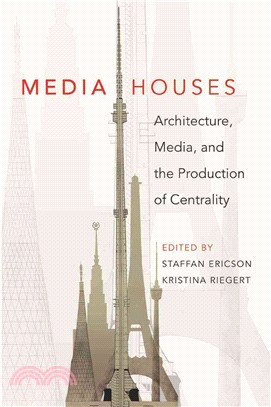 Media Houses：Architecture, Media, and the Production of Centrality