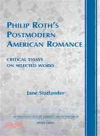 Philip Roth's Postmodern American Romance: Critical Essays on Selected Works