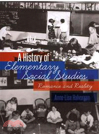 A History of Elementary Social Studies ─ Romance and Reality