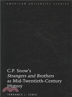 C.P. Snow's Strangers and Brothers As Mid-twentieth-century History