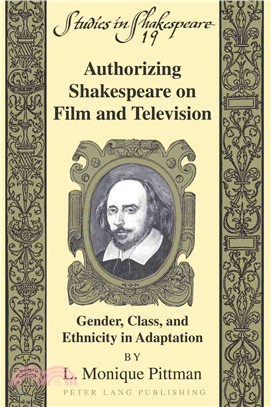 Authorizing Shakespeare on Film and Television: Gender, Class, and Ethnicity in Adaptation