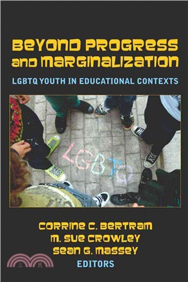 Beyond Progress and Marginalization: LGBTQ Youth in Educational Contexts
