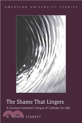 The Shame That Lingers ─ A Survivor-centered Critique of Catholic Sin-talk