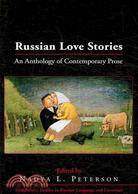 Russian Love Stories: An Anthology of Contemporary Prose