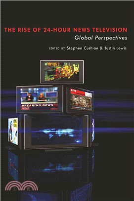 The Rise of 24-Hour News Television: Global Perspectives