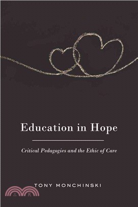 Education in Hope: Critical Pedagogies and the Ethic of Care