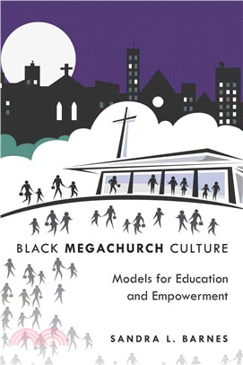 Black Megachurch Culture: Models for Education and Empowerment