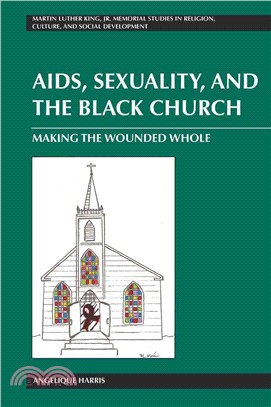 AIDS, Sexuality, and the Black Church: Making the Wounded Whole