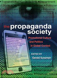 The Propaganda Society ─ Promotional Culture and Politics in Global Context