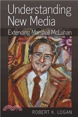 Understanding New Media: Extending Marshall McLuhan