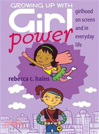 Growing Up With Girl Power—Girlhood on Screen and in Everyday Life