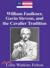 William Faulkner, Gavin Stevens, and the Cavalier Tradition