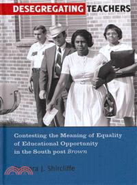 Desegregating Teachers—Contesting the Meaning of Equality of Educational Opportunity in the South Post Brown