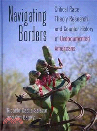 Navigating Borders ─ Critical Race Theory Research and Counter History of Undocumented Americans